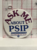 Ask Me About PSIP Physician Services Income Protection Button Pinback