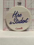 Hire a Student Canada Button Pinback