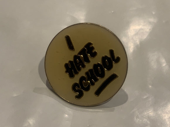 I Hate School Slogan Lapel Hat Pin EI
