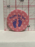 Mom to Be Button Pinback