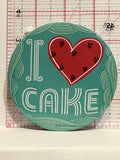 I Love Cake Button Pinback