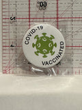 Covid 19 Vaccinated Button Pinback