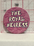 The Royal Heiress Button Pinback