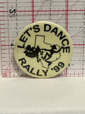 Let's Dance Rally '99 Texas Button Pinback