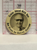 Cruise Ahead with Ben Brown for District Governor Button Pinback