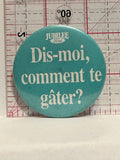 Jubilee Ford Dis-Moi Comment to Gater Button Pinback