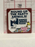 Round up the Party Animals Designated Driver Program Button Pinback