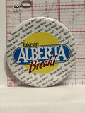 Take an Alberta Break Button Pinback