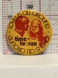 Love is all around time to run Button Pinback