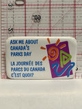 Ask me About Canada's Parks Day Button Pinback