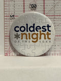 Coldest Night of the Year Button Pinback