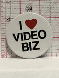 I Love Video Biz Button Pinback