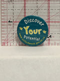 Discover Your Potential Button Pinback