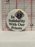 K of C In Solidarity with Our Priestes Button Pinback