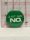 Just Say No Button Pinback