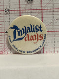 Loyalist Days Saint John NB Button Pinback