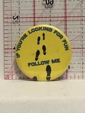 If you're Looking for Fun Follow Me Button Pinback