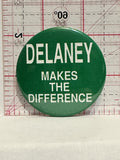 Delaney Makes the Difference Button Pinback