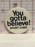 You Gotta Believe Sport Check Button Pinback