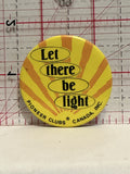 Pioneer Clubs Canada Let there be light Button Pinback