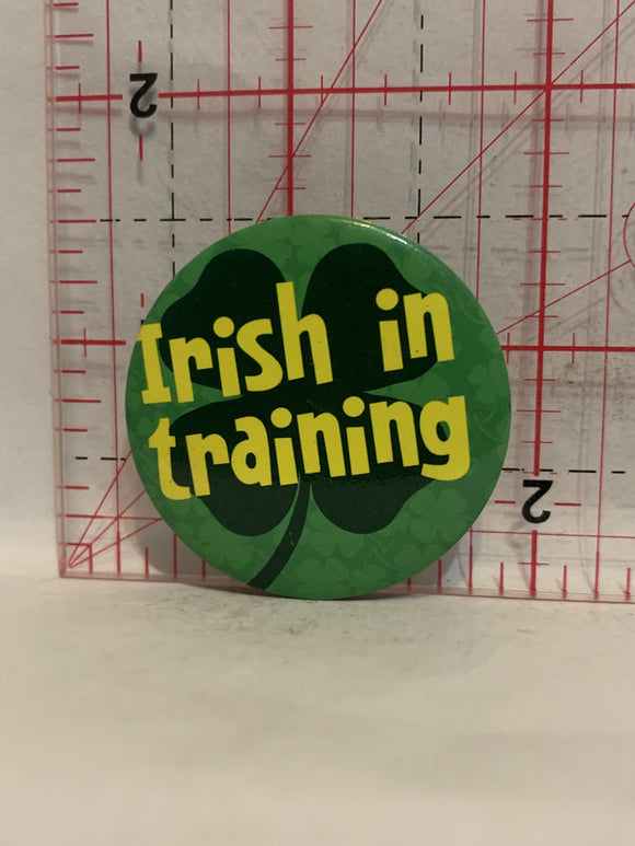 Irish in Training Shamrock Button Pinback