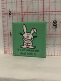 It's all aboutme deal with it Bunny Rabbit Button Pinback