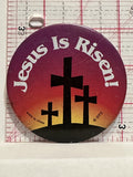 Jesus is Risen Crosses Button Pinback