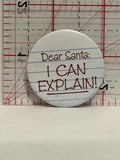 Dear Santa I can Explain Button Pinback
