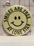 Smiles are Free at Lone Star Button Pinback