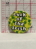 Luck of the Irish   Button Pinback