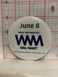 Walk for Miracles Wal Mart June 8 Button Pinback