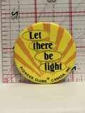 Pioneer Clubs Canada Let there be light Button Pinback