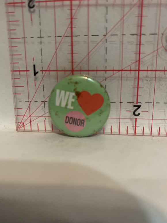 We Love Heart Donor Button Pinback