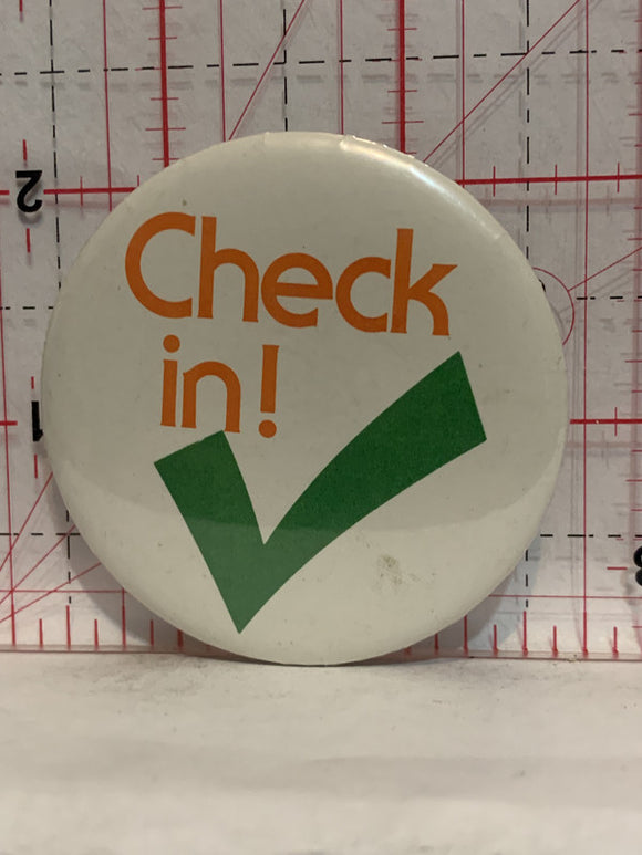 Check In! Green Check Mark Button Pinback