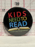 Kids Need to Read Insiring Imagination Button Pinback