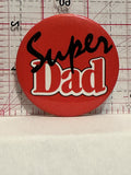 Super Dad Button Pinback