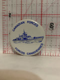 Canadian Forces Forces Canadiennes Ship Button Pinback