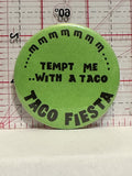 Taco Fiesta Tempt me with a Taco Button Pinback