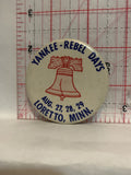 Yankee Rebel Days Aug Loretto Minnesota Button Pinback