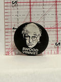 Bwood Vinnies Button Pinback