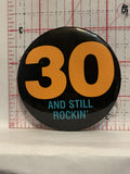 30 and Still Rockin' Button Pinback