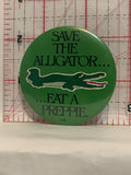 Save The Alligator Eat a Preppie Button Pinback