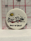 Dog in Heat Beach Button Pinback