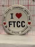 I Love FTCC The Telex Company With The per Minute Savings Button Pinback