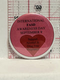 International FASD Awareness Day Sept9 Button Pinback
