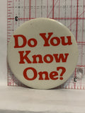 Do You Know One Button Pinback