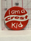 I am a Crest Kid Button Pinback