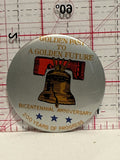 Golden Past to a Golden Future 200 Years Button Pinback
