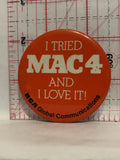 I tried MAC4 and I Love it RCA Global Communications Button Pinback