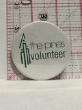 The Pines Volunteer Button Pinback